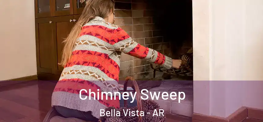  Chimney Sweep Bella Vista - AR